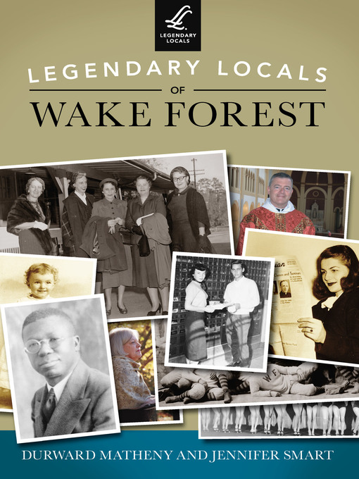 Title details for Legendary Locals of Wake Forest by Durward Matheny - Available